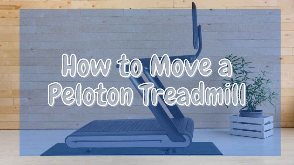 How to Move a Peloton Treadmill 