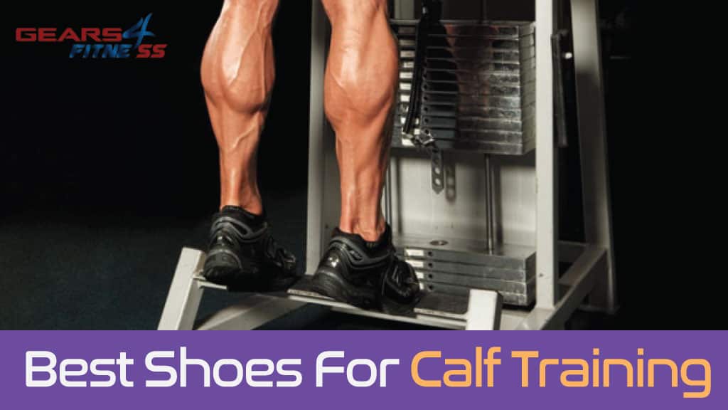 Best Shoes For Calf Training - Reviews, Guides W/FAQs