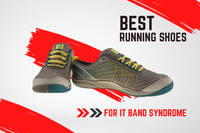 Best Running Shoes for IT Band Syndrome – Reviews w/Guides