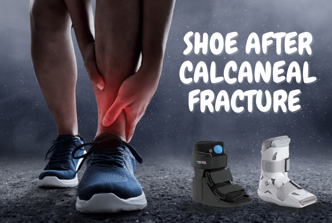 Shoe after calcaneal fracture