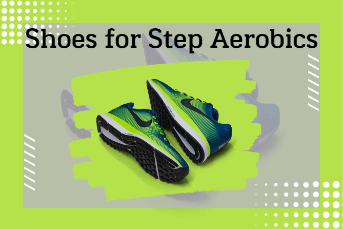 Shoes for Step Aerobics