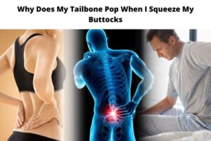 WHY DOES MY TAILBONE POP WHEN I SQUEEZE MY BUTTOCKS – Gears4Fitness