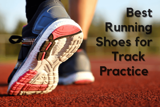 Best Running Shoes for Track Practice – Reviews w/Guides
