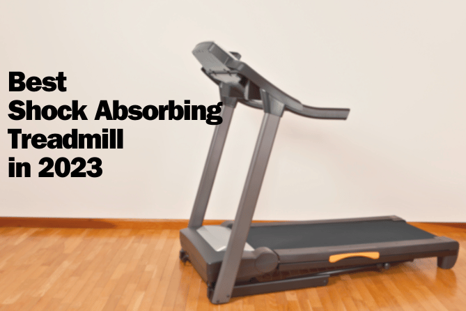 Best Shock Absorbing Treadmill in 2023