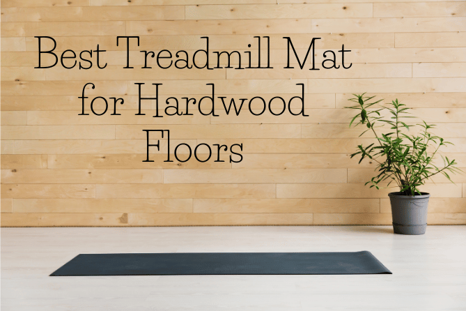 Best Treadmill Mat for Hardwood Floors: Top 12