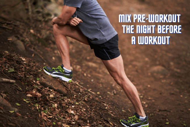 Can You Mix Pre-Workout the Night Before a Workout? [Explains]