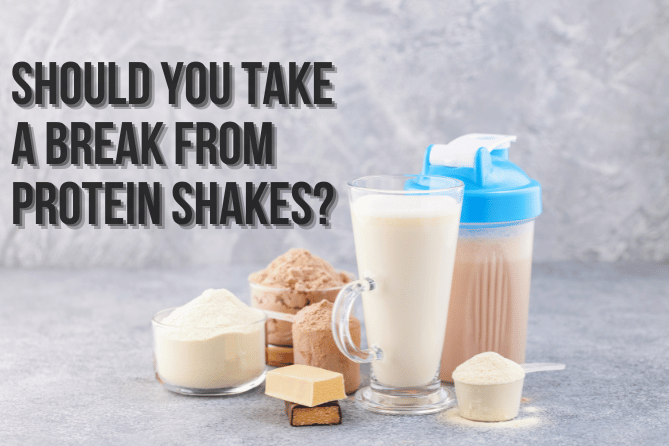 Should You Take A Break From Protein Shakes?